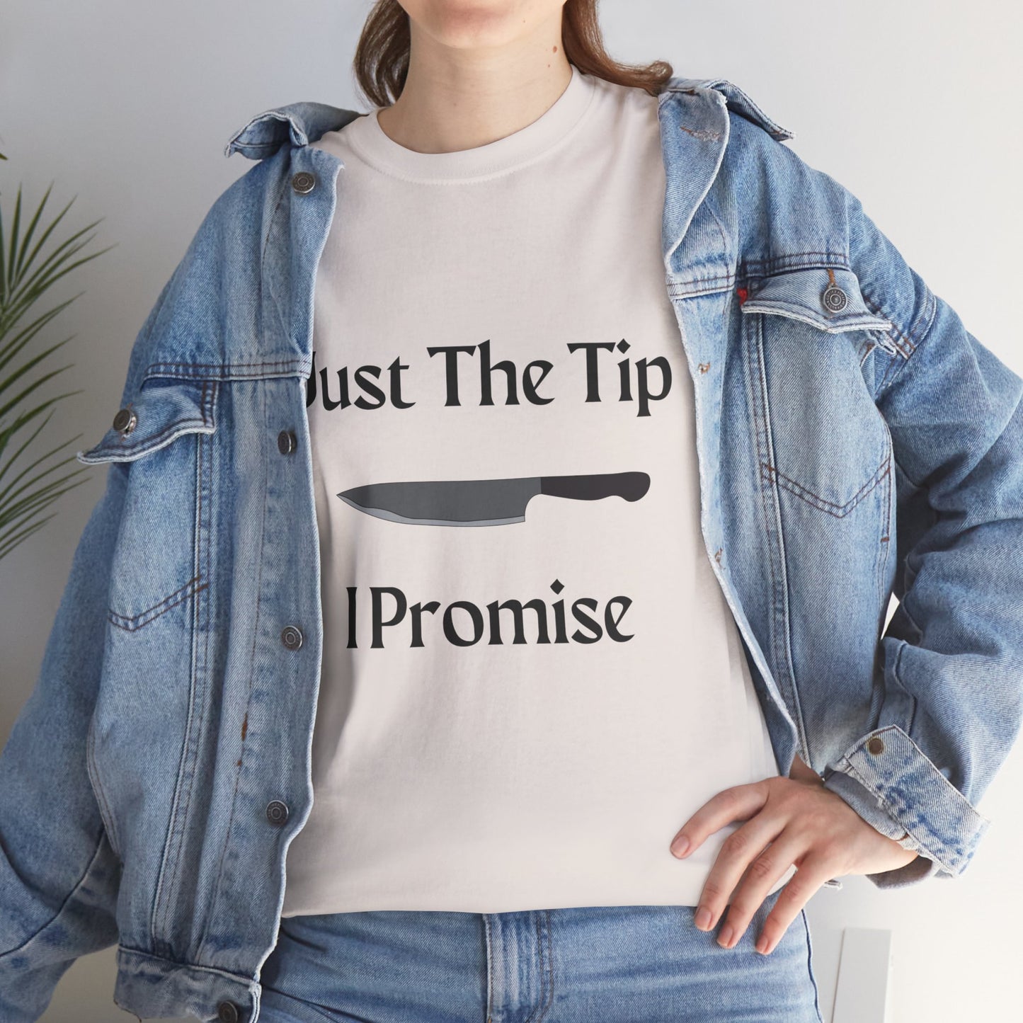 Just The Tip* Unisex Shirt