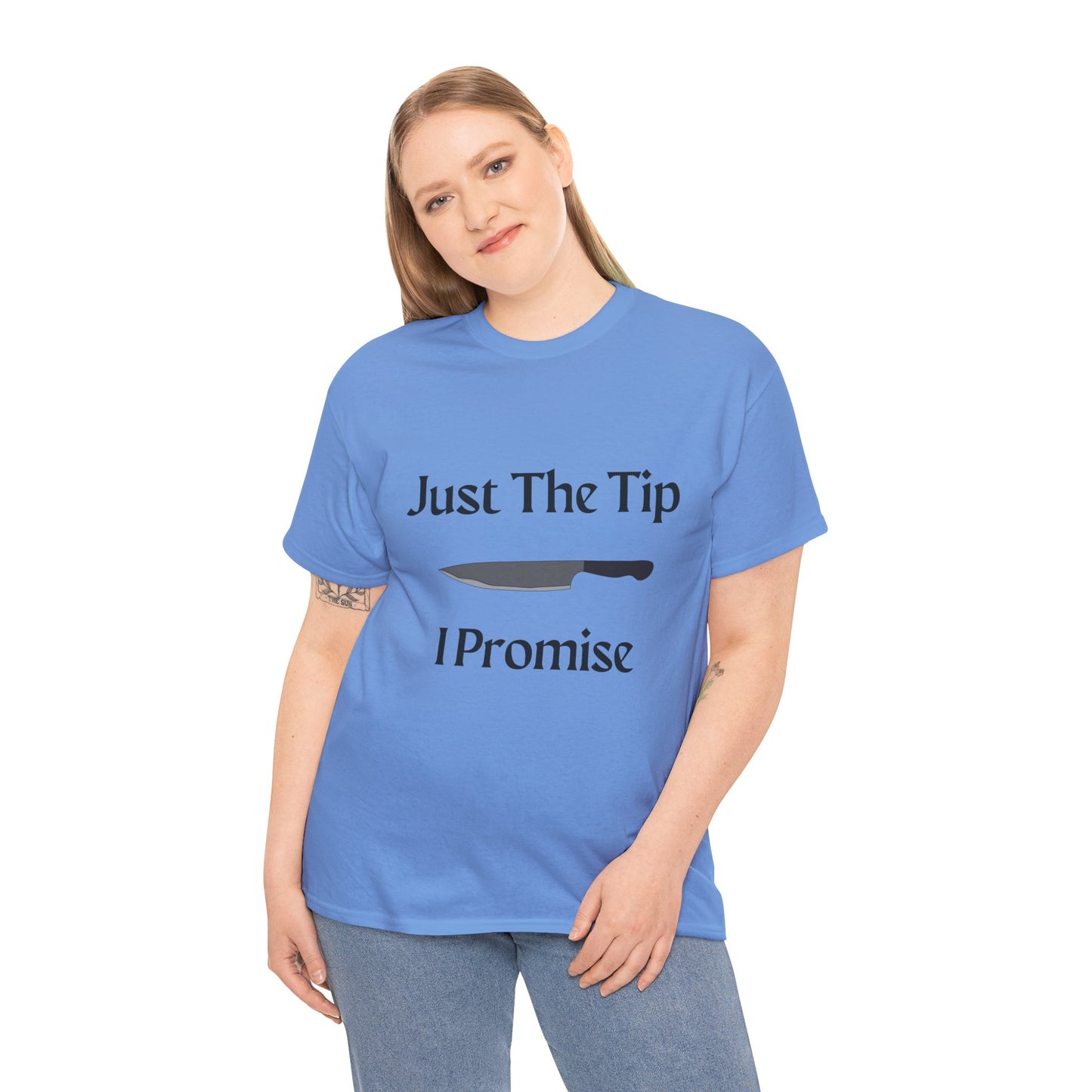 Just The Tip* Unisex Shirt