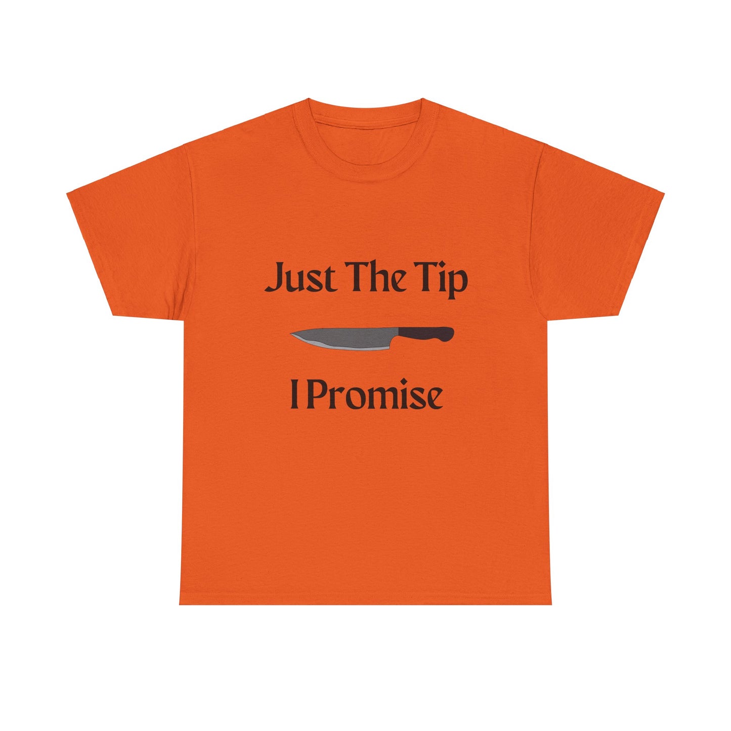 Just The Tip* Unisex Shirt