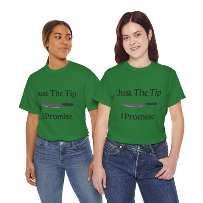 Just The Tip* Unisex Shirt