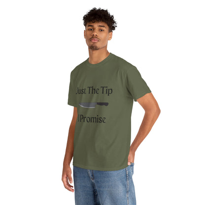 Just The Tip* Unisex Shirt