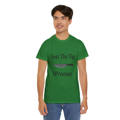 Just The Tip* Unisex Shirt