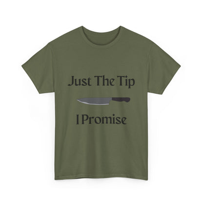 Just The Tip* Unisex Shirt