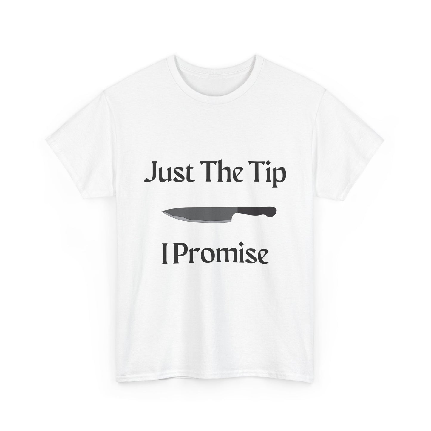 Just The Tip* Unisex Shirt