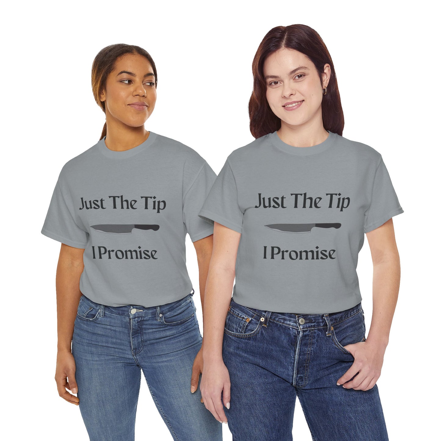 Just The Tip* Unisex Shirt