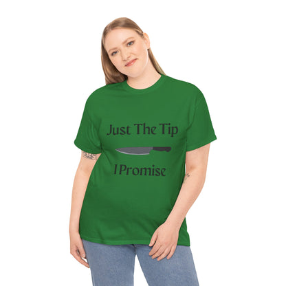 Just The Tip* Unisex Shirt