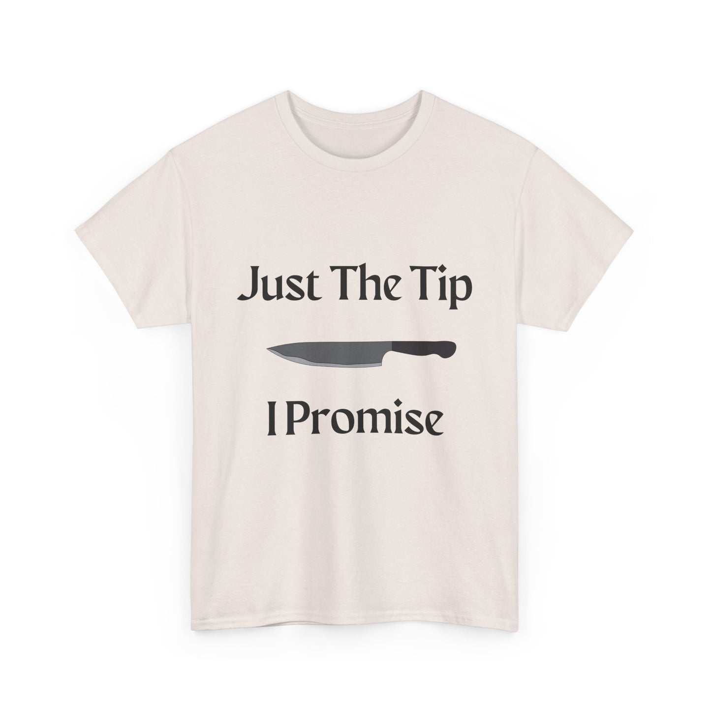 Just The Tip* Unisex Shirt