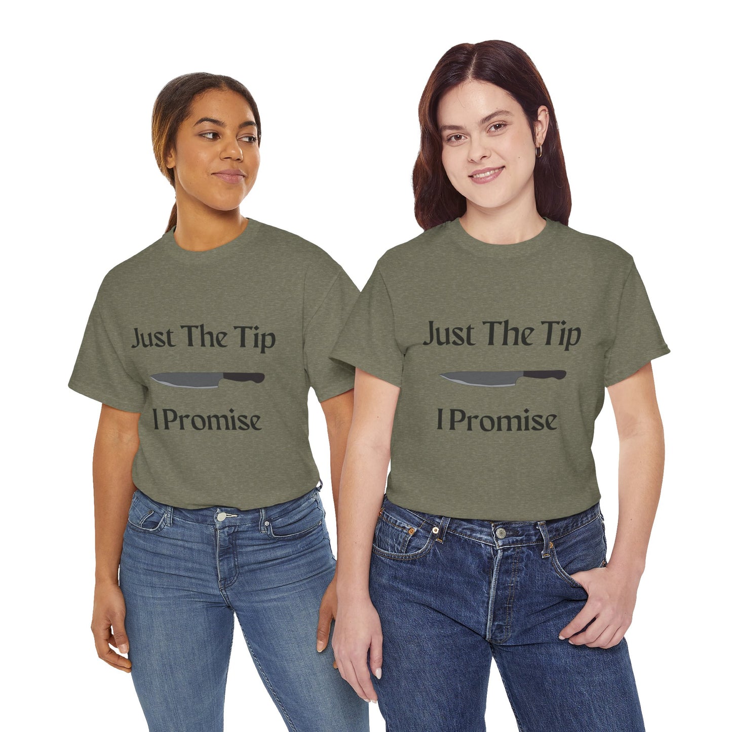 Just The Tip* Unisex Shirt