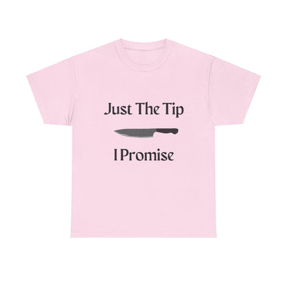 Just The Tip* Unisex Shirt