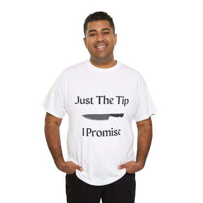 Just The Tip* Unisex Shirt