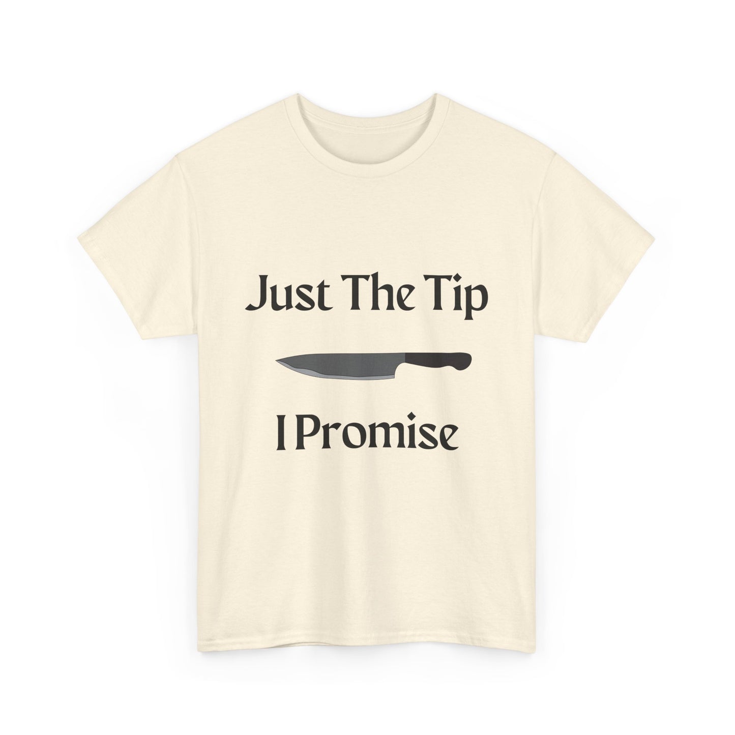 Just The Tip* Unisex Shirt