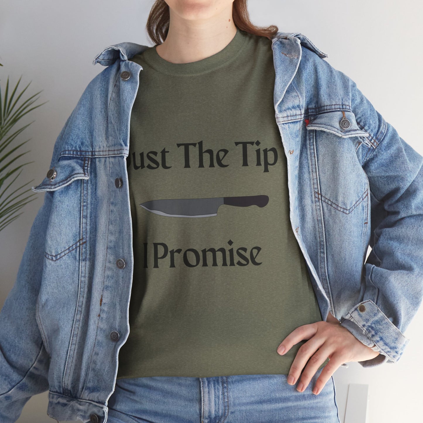 Just The Tip* Unisex Shirt