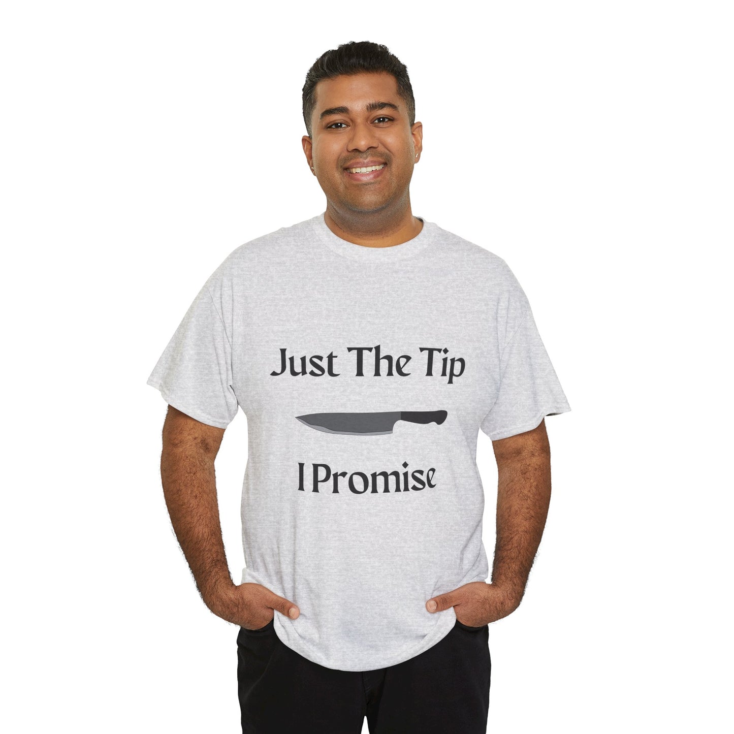 Just The Tip* Unisex Shirt