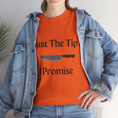 Just The Tip* Unisex Shirt