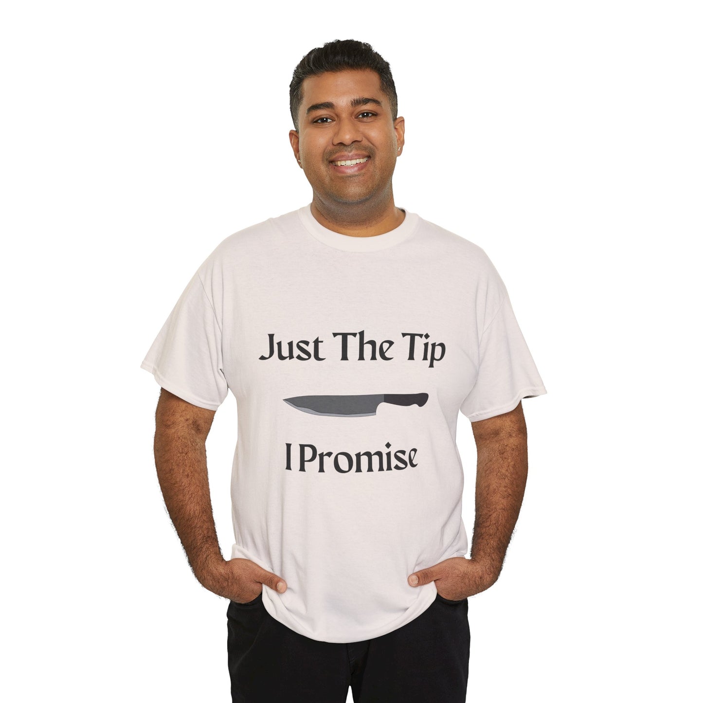 Just The Tip* Unisex Shirt