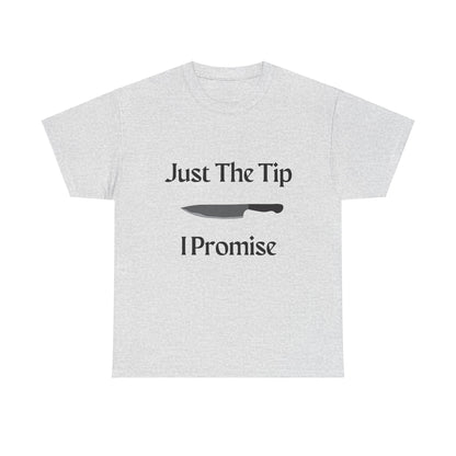 Just The Tip* Unisex Shirt