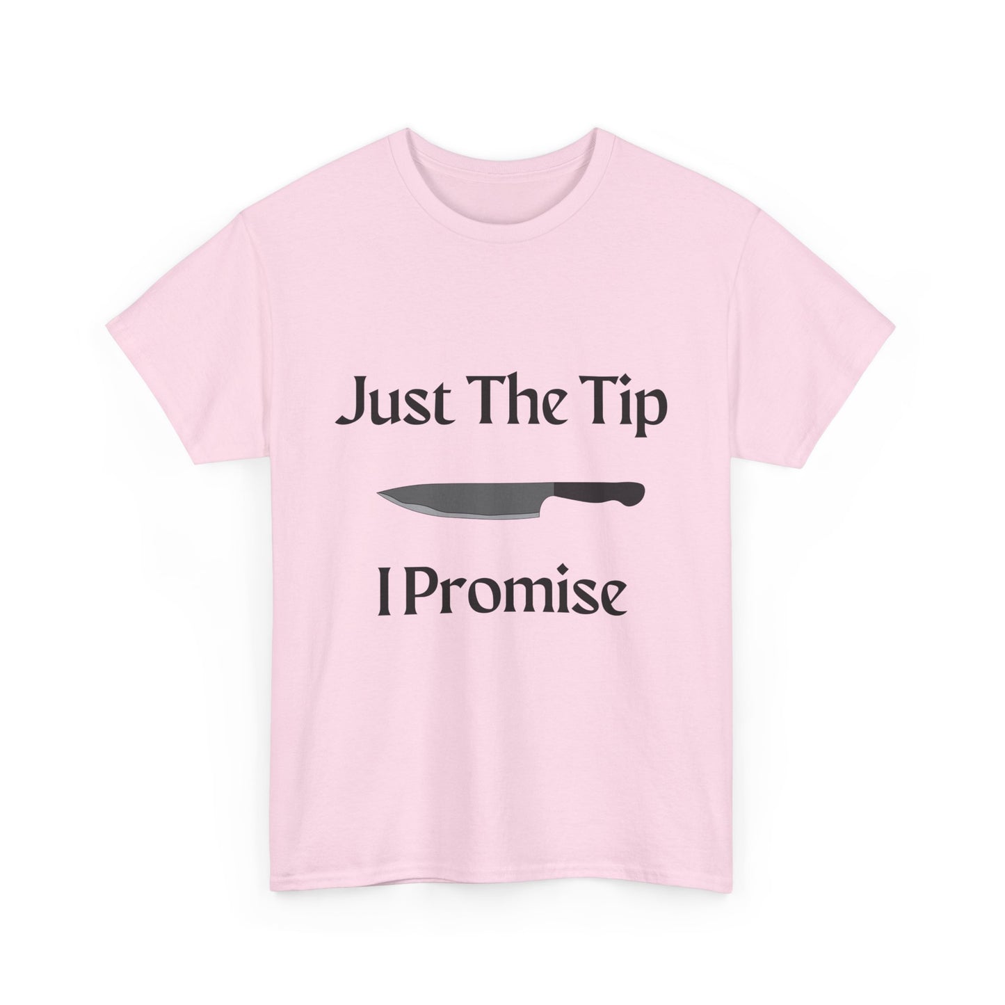 Just The Tip* Unisex Shirt