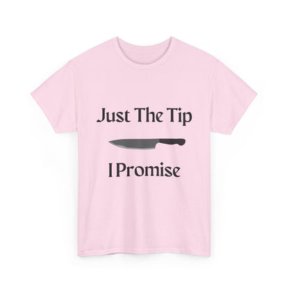 Just The Tip* Unisex Shirt