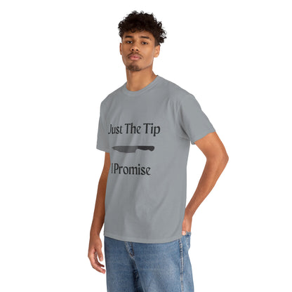 Just The Tip* Unisex Shirt