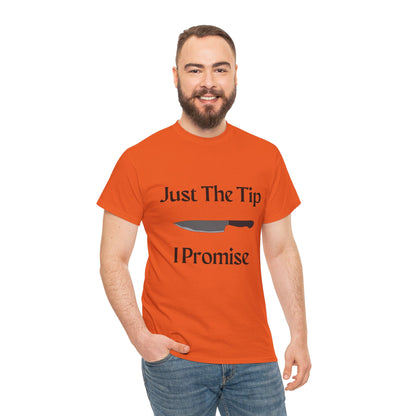 Just The Tip* Unisex Shirt