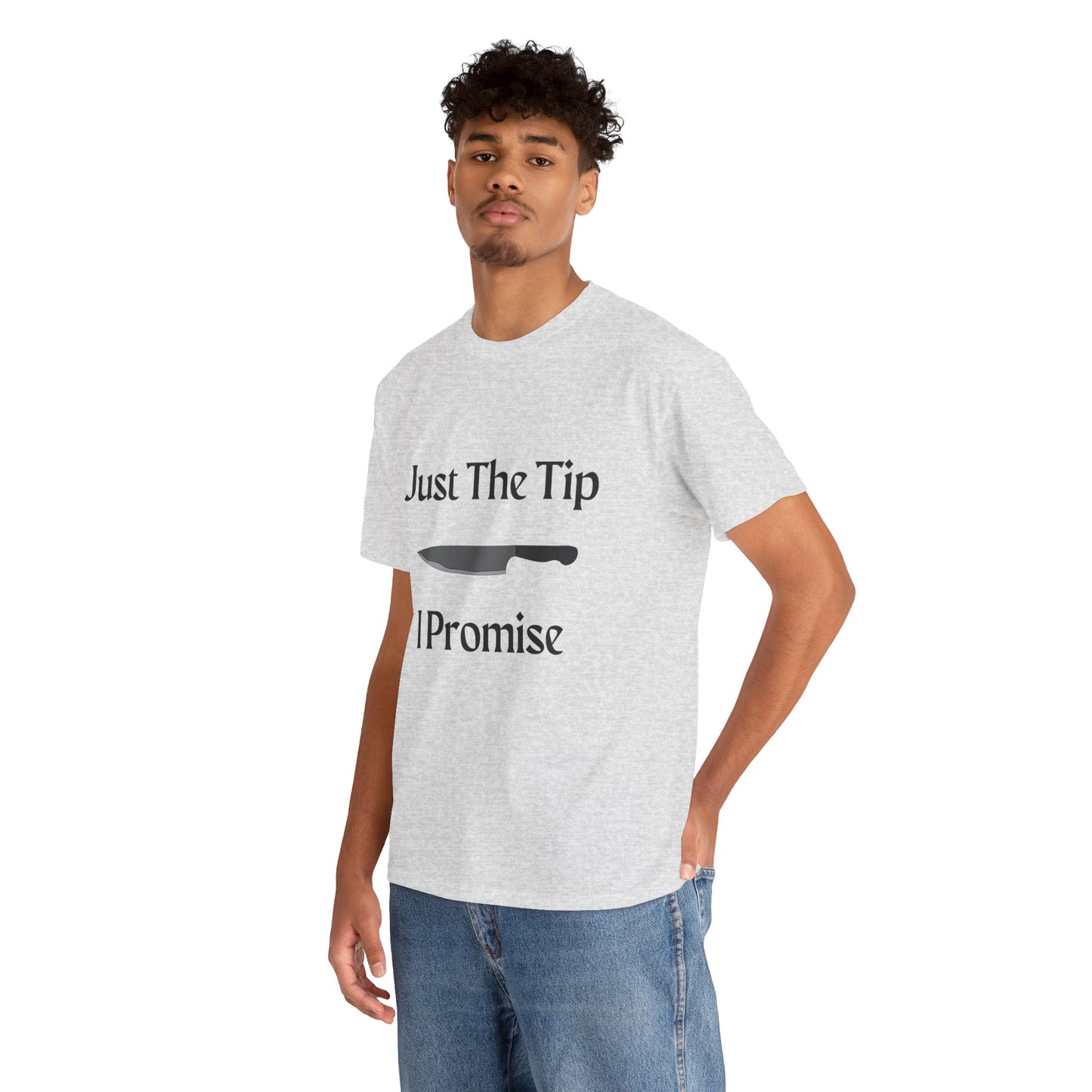 Just The Tip* Unisex Shirt