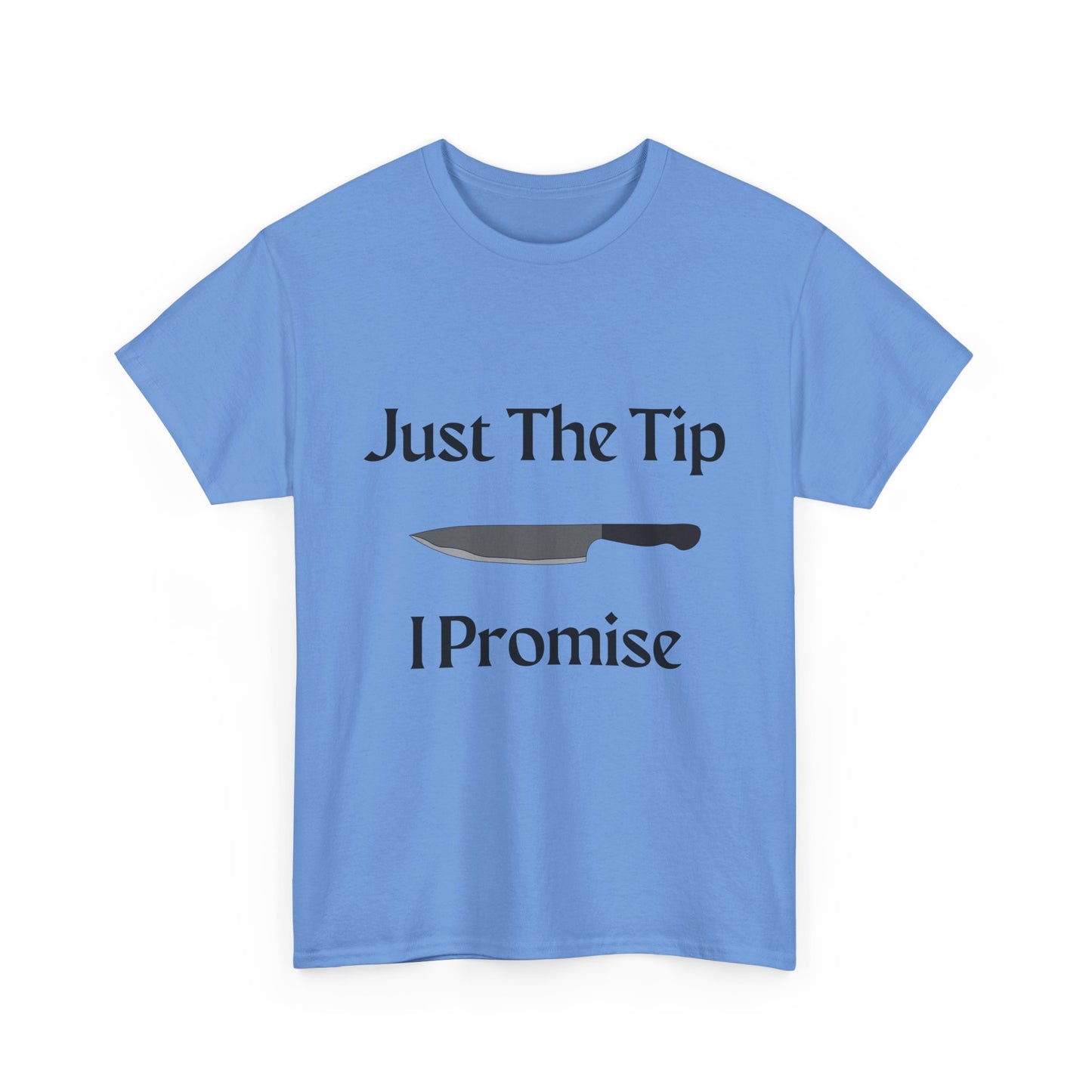 Just The Tip* Unisex Shirt