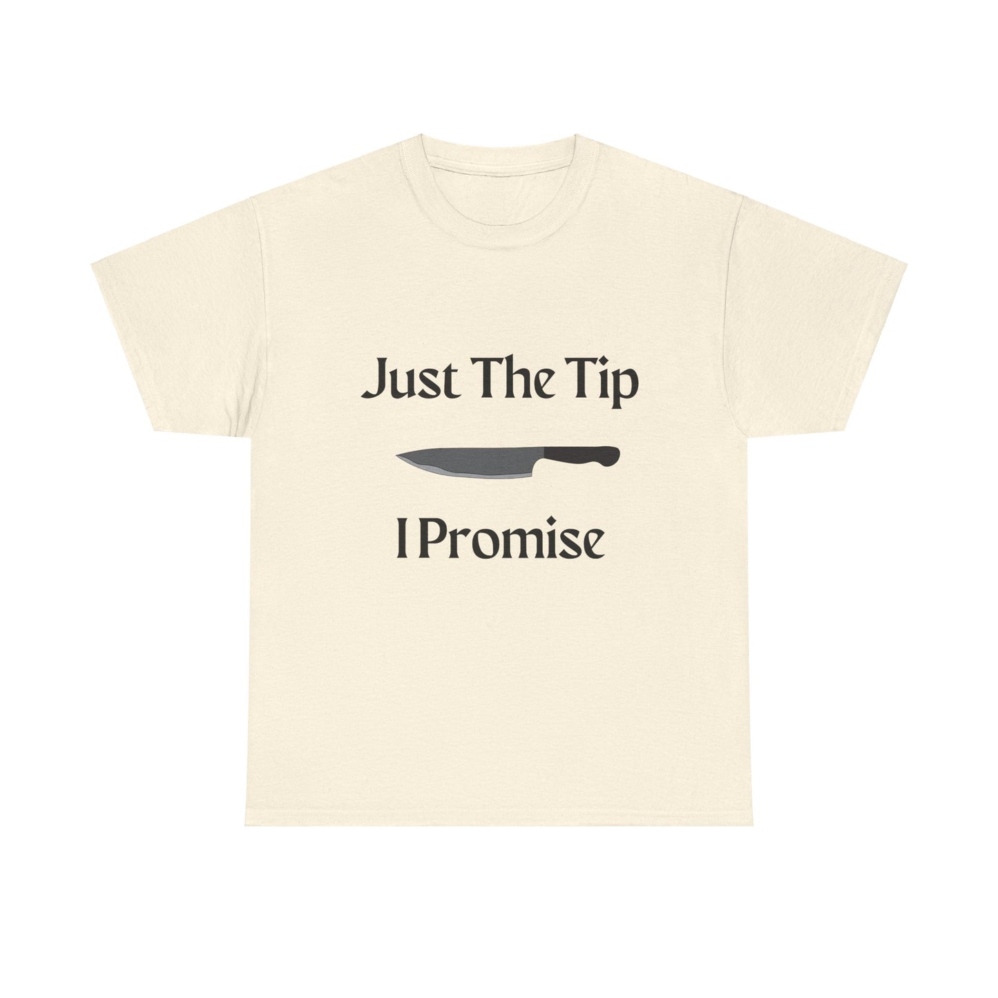 Just The Tip* Unisex Shirt