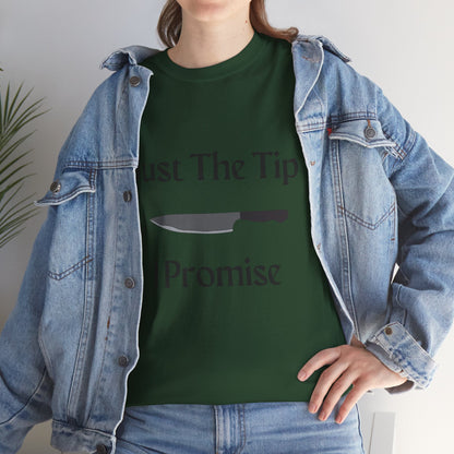 Just The Tip* Unisex Shirt