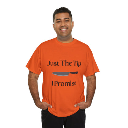 Just The Tip* Unisex Shirt