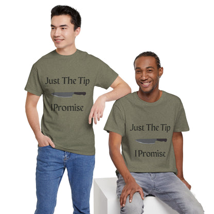 Just The Tip* Unisex Shirt