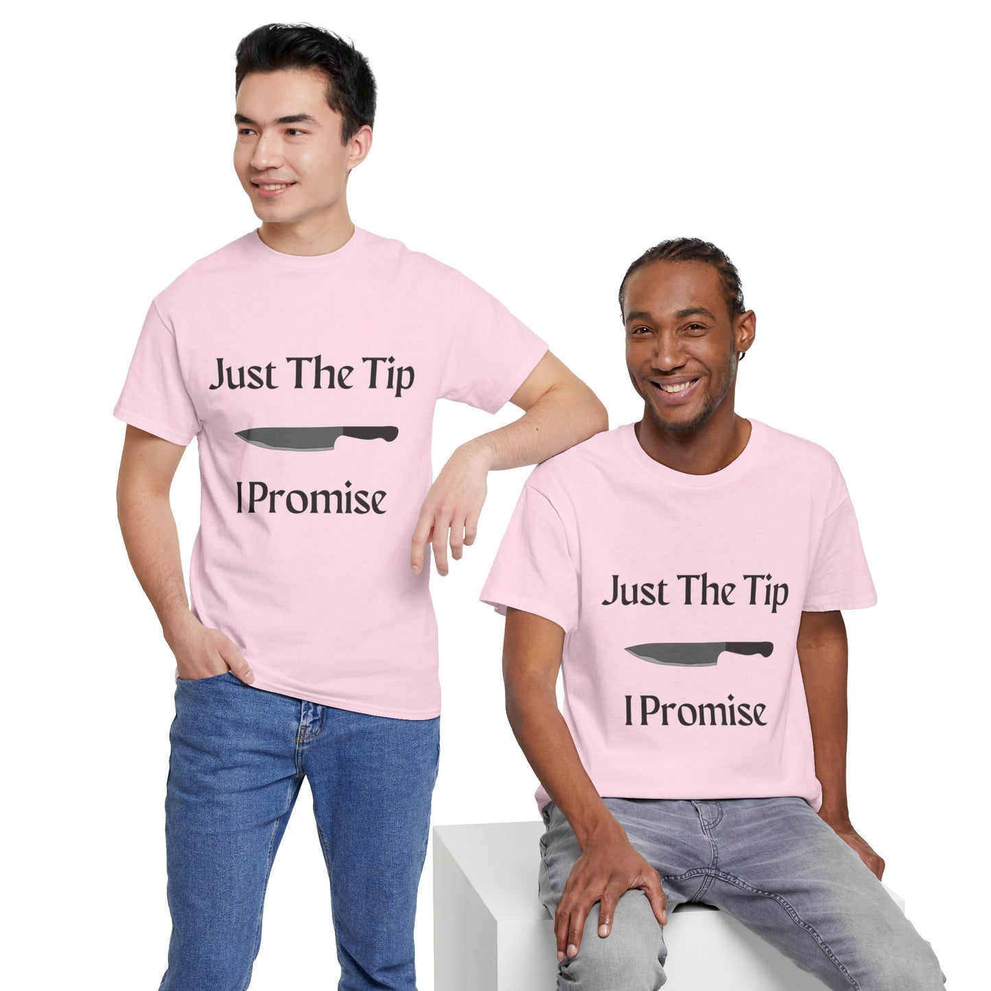 Just The Tip* Unisex Shirt