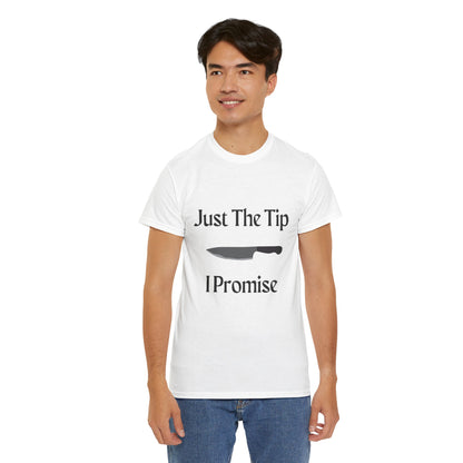 Just The Tip* Unisex Shirt