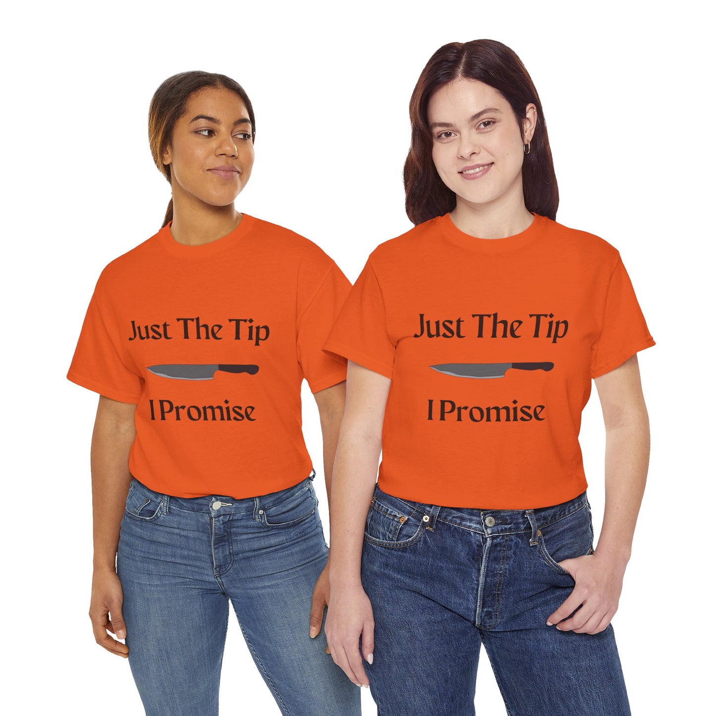 Just The Tip* Unisex Shirt